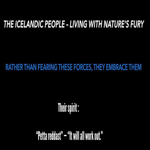 Icelanders &ndash; Strong, Creative, and Self-Reliant in a Land of Volcanic Forces
