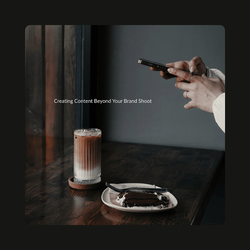 Creating Content Beyond Your Brand Shoot
